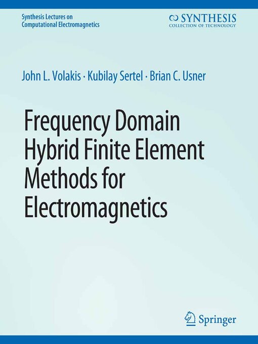 Title details for Frequency Domain Hybrid Finite Element Methods in Electromagnetics by John. L Volakis - Available